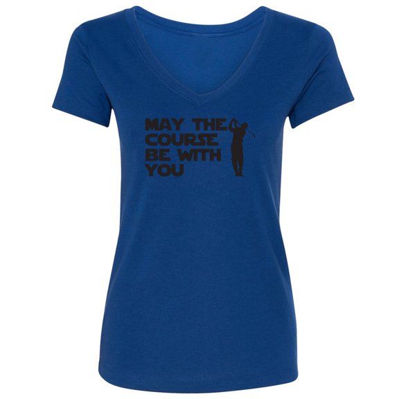 May The Course Be With You Womens V-Neck Tee