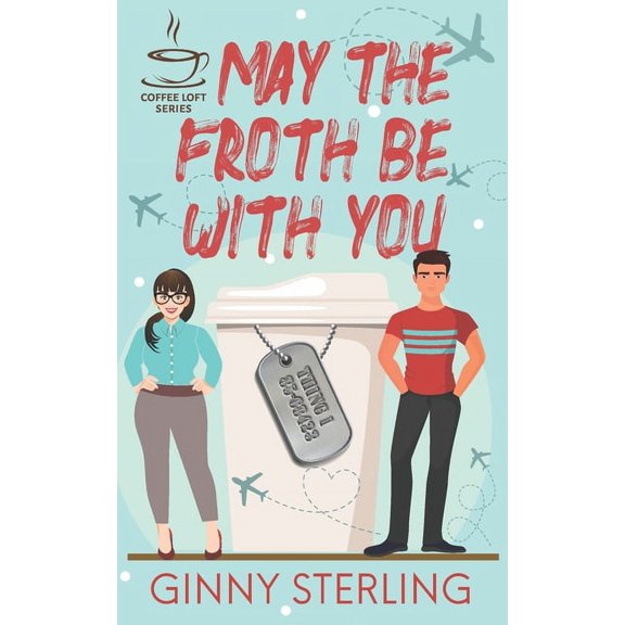 May The Froth Be With You (The Coffee Loft Series) (Paperback)