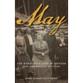 thumbnail image 1 of May : The Hard-Rock Life of Pioneer May Arkwright Hutton (Paperback), 1 of 1