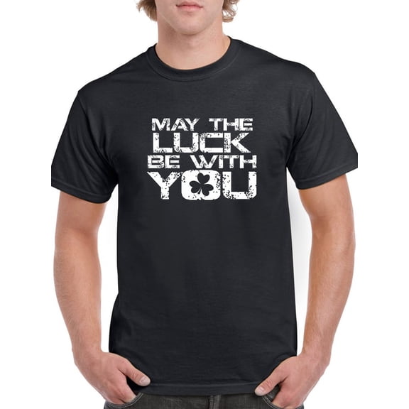 May The Luck Be With You St Paddy's Day Men Black T-Shirt, Male Medium