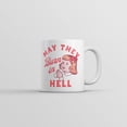 thumbnail image 1 of May They Burn In Hell Mug Funny Sarcastic Prayer Joke Novelty Cup, 1 of 6