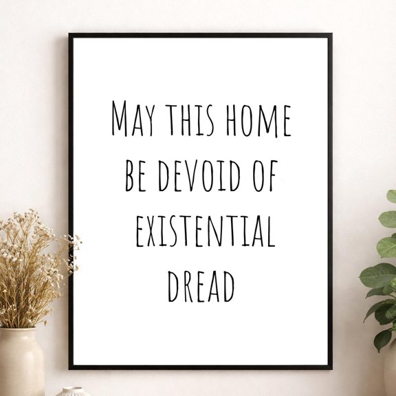 May This Home Avoid Existential Dread Decor Wall Art