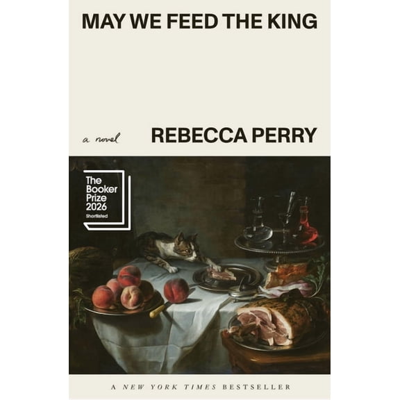 May We Feed the King: Booker Prize Finalist, (Paperback)
