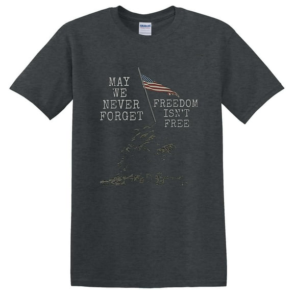 May We Never Forget Freedom Isn't Free USA Veteran Honor T-Shirt Unisex, up to 5XL