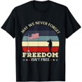thumbnail image 1 of May We Never Forget Freedom Isnt Free T-Shirt, 1 of 3