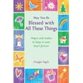 thumbnail image 1 of Pre-Owned May You Be Blessed with All These Things: Hopes and Wishes to Keep in Your Heart Forever (Paperback) 1598426826 9781598426823, 1 of 1