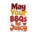 thumbnail image 1 of May Your BBQs Be Juicy - BBQ Enthusiast - 13x19 Poster Print, 1 of 4