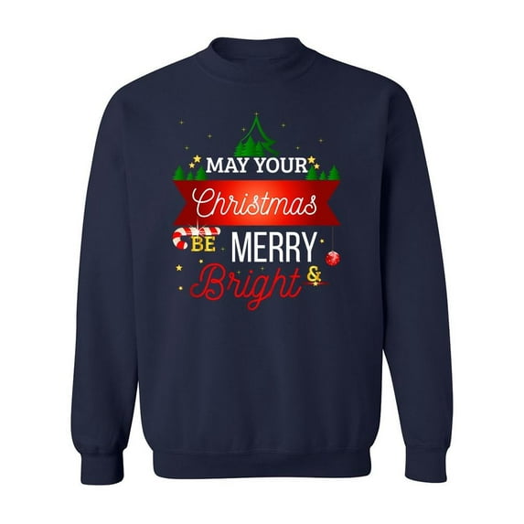 May Your Christmas Be Merry Sweatshirt Men -Image by Shutterstock, Male 5X-Large