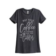 thumbnail image 1 of May Your Coffee Be Stronger Than Your Toddler Women's Fashion Relaxed T-Shirt Tee Charcoal Grey 2X-Large, 1 of 3