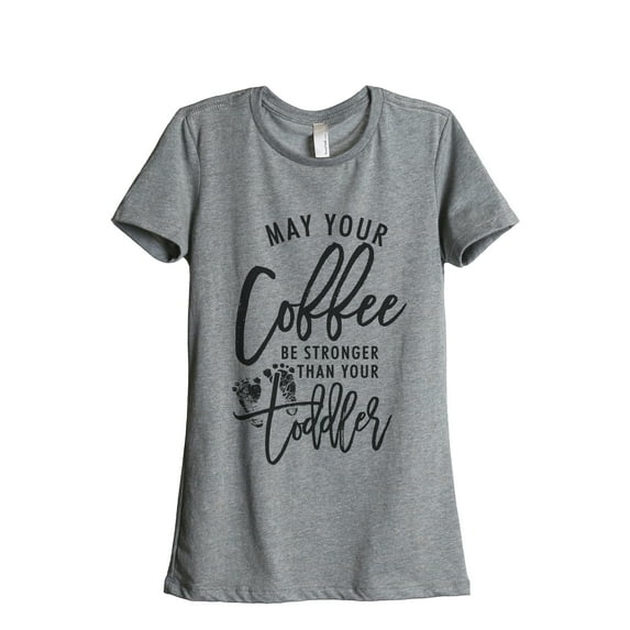 May Your Coffee Be Stronger Than Your Toddler Women's Fashion Relaxed T-Shirt Tee Heather Grey 2X-Large
