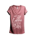 thumbnail image 1 of May Your Coffee Be Stronger Than Your Toddler Women's Fashion Relaxed V-Neck T-Shirt Tee Heather Rouge Medium, 1 of 3