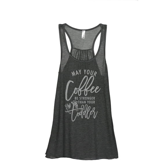 May Your Coffee Be Stronger Than Your Toddler Women's Fashion Sleeveless Flowy Racerback Workout Yoga Tank Top Charcoal Grey