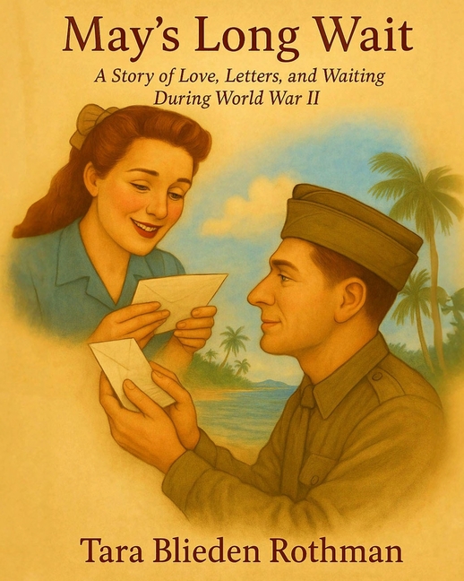 May's Long Wait: A Story of Love, Letters, and Waiting During World War II, (Paperback)