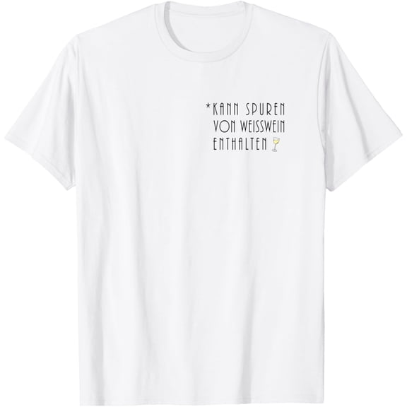 May contain traces of white wine - funny wine gift T-Shirt