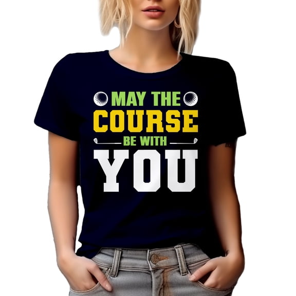 May the Course be With You - Golfer, Golfing Enthusiast or Golf Related Pun, Navy Blue T-Shirt, Small