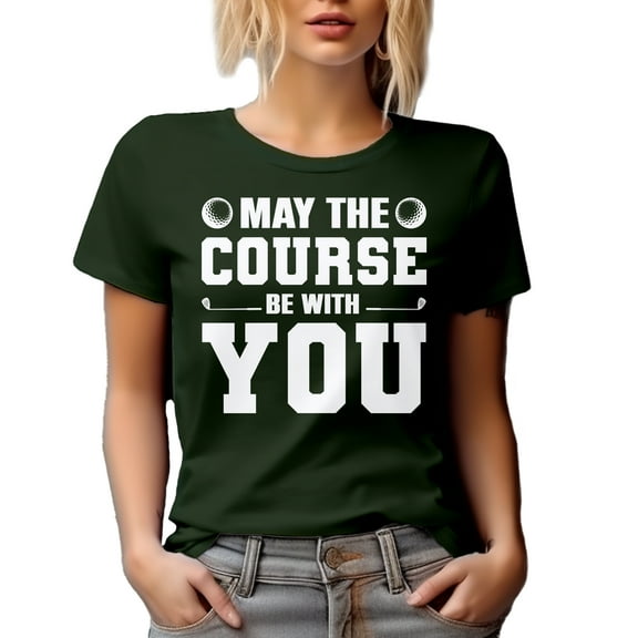 May the Course be With You - Golfer, Golfing Enthusiast or Golf Related Pun Quote, Military Green T-Shirt, Medium