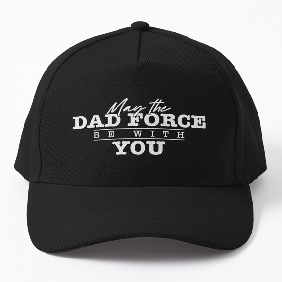 May the Dad Force Be With You Baseball Cap, Father Family Wordplay Graphic Design, Classic Hat