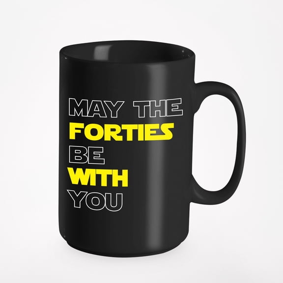 May the Forties Be with You Cup, Black 15oz Ceramic Mug