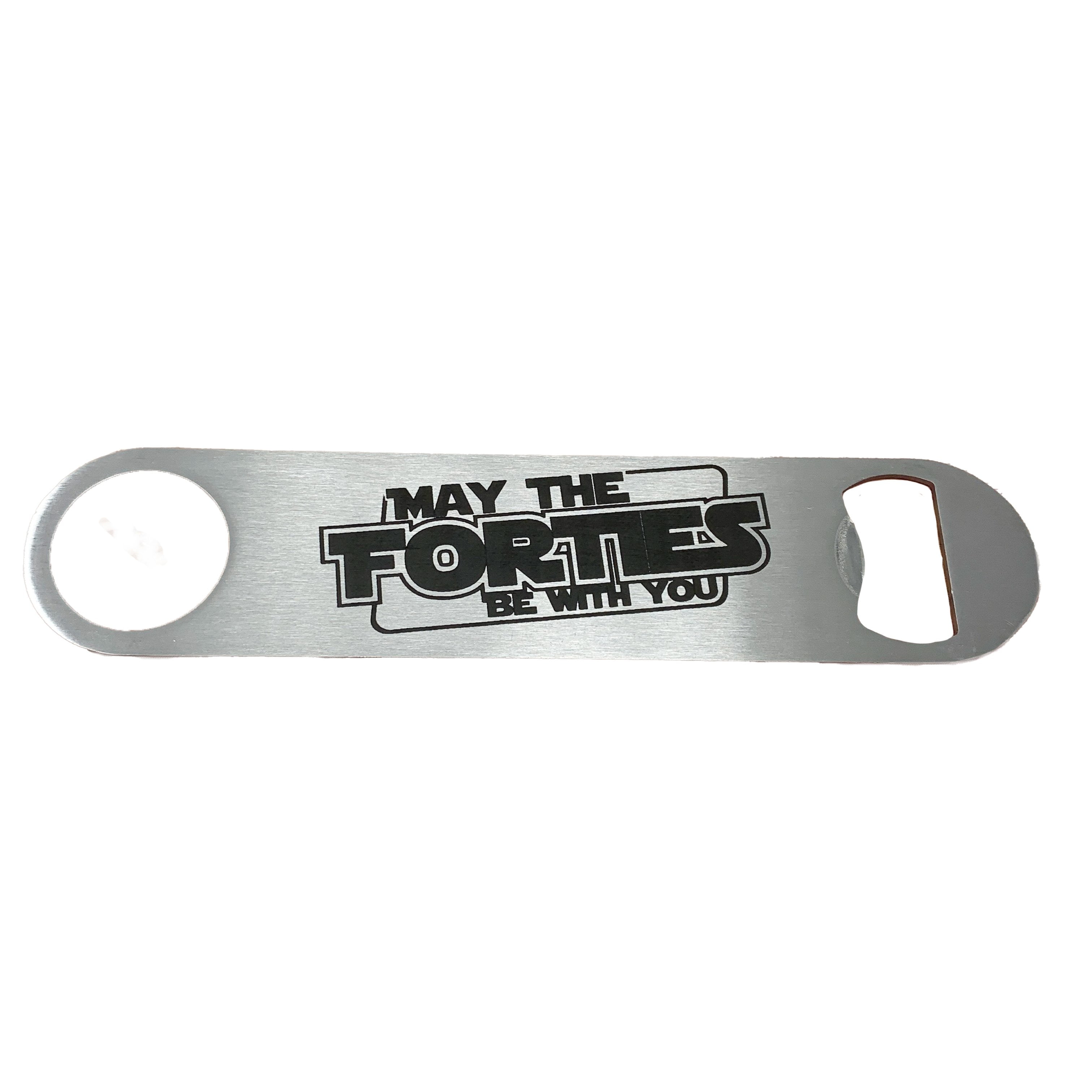 May the Forties be with You - Bottle Opener May the Forties be with You - Bottle Opener