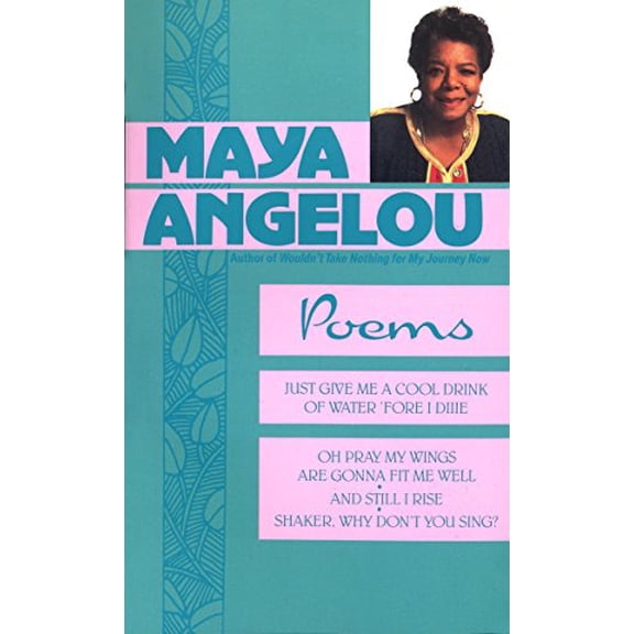 Pre-Owned Poems: Just Give Me a Cool Drink of Water 'Fore I Diiie/Oh Pray My Wings Are Gonna Fit Me Well/And Still I Rise/Shaker, Why Don't You Sing? (Mass Market Paperback) 0553255762 9780553255768