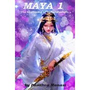 Maya Maya 1 The beginning of infinite magic, Book 1, Paperback