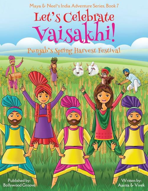 Maya & Neel's India Adventure Let's Celebrate Vaisakhi! (Punjab's Spring Harvest Festival, Maya & Neel's India Adventure Series, Book 7) (Multicultura, Book 7, (Paperback)