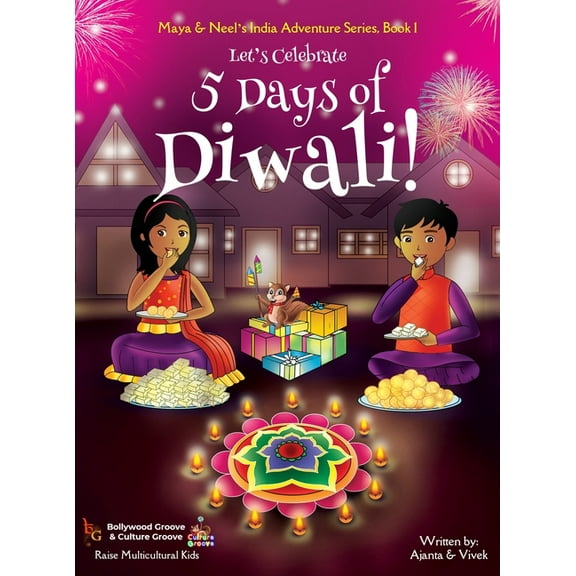 Maya & Neel's India Adventure Let's Celebrate 5 Days of Diwali! (Maya & Neel's India Adventure Series, Book 1), Book 1, (Hardcover)
