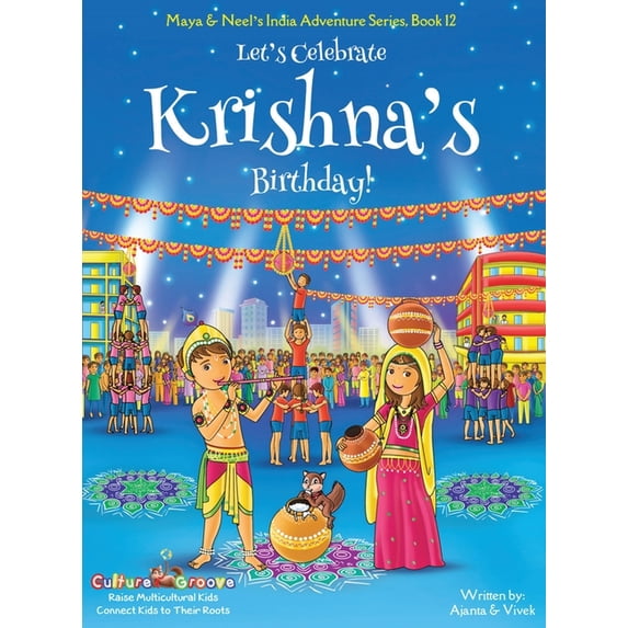 Maya & Neel's India Adventure Let's Celebrate Krishna's Birthday! (Maya & Neel's India Adventure Series, Book 12), Book 12, (Hardcover)