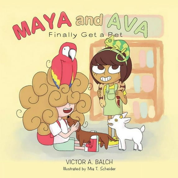 Maya and Ava Finally Get a Pet, (Paperback)