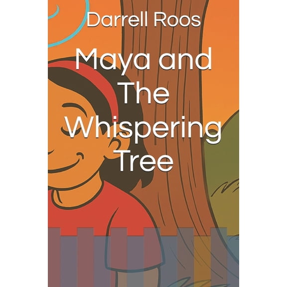 Maya and The Whispering Tree, (Paperback)