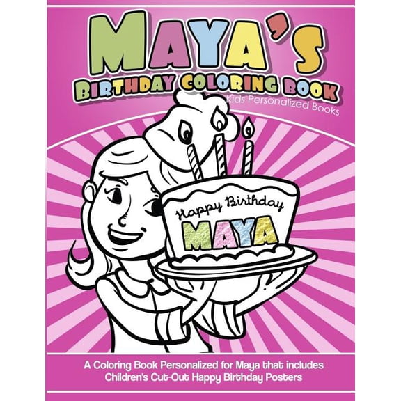 Maya's Birthday Coloring Book Kids Personalized Books: A Coloring Book Personalized for Maya that includes Children's Cu, (Paperback)