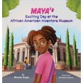 thumbnail image 1 of Maya's Exciting Day at the African American Inventors Museum, (Hardcover), 1 of 1