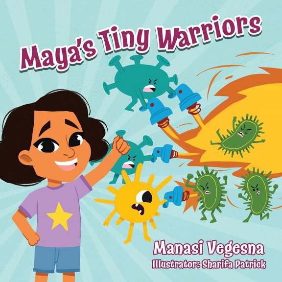 Maya's Tiny Warriors (Mom's Choice Awards Gold Award Recipient): An Immunology Book for Kids, (Paperback)