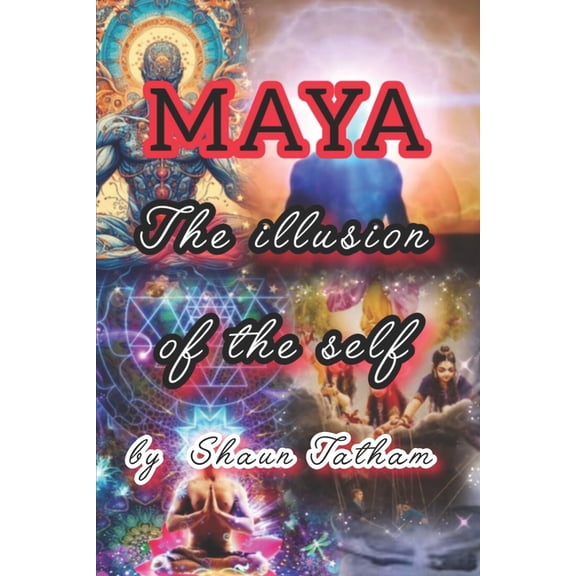 Maya the Illusion of the Self, (Paperback)