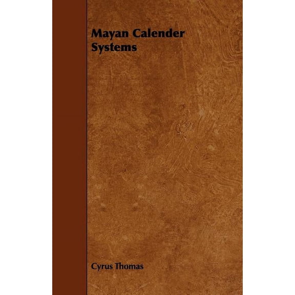 Mayan Calendar Systems, (Paperback)