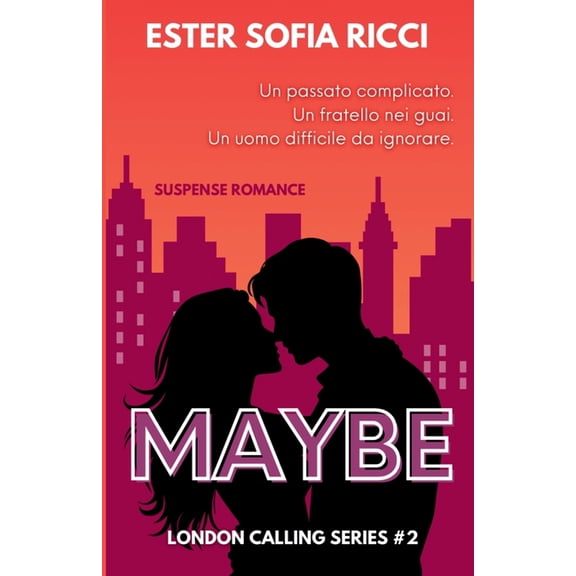 London Calling Maybe - Forse: Suspense Romance - serie LONDON CALLING #2, Book 2, (Paperback)