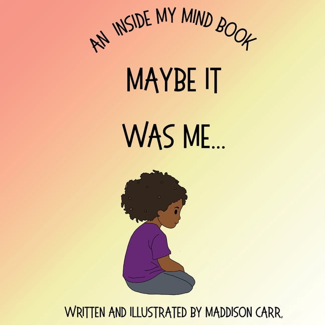 Maybe It Was Me, (Paperback)