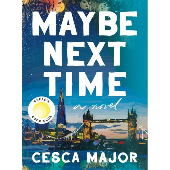 Maybe Next Time: A Reese Witherspoon Book Club Pick, (Hardcover)