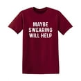 thumbnail image 1 of Maybe Swearing Will Help Christmas Apparel Adult Humor Novelty Sarcastic Premium Tshirt Xmas Holiday Anniversary Gift Hilarious Funny Graphic Tees, 1 of 5