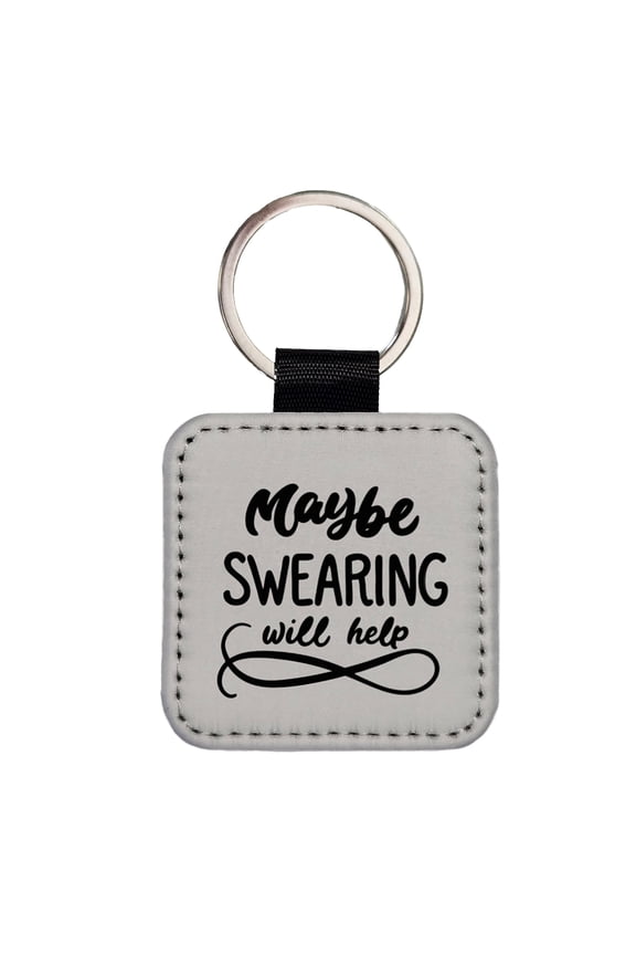 Maybe Swearing Will Help Funny Script Faux Leather Square Keychain