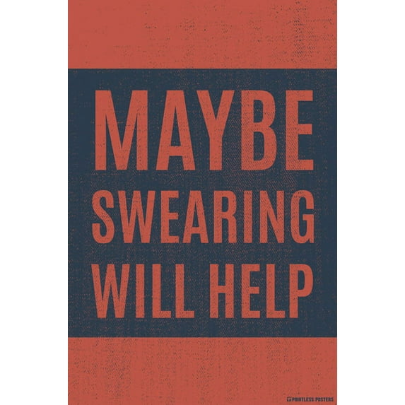 Maybe Swearing Will Help Poster