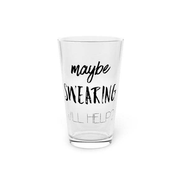 Maybe Swearing Will Help Women Empowerments With Sayings | Slay | Feminist Pint Glass, 16oz