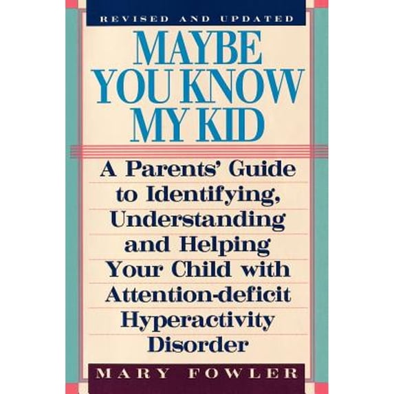 Pre-Owned Maybe You Know My Kid 3rd Edition: A Parent's Guide to Identifying, Understanding, and Helping Your Child With Att ention Deficit Hyperactivity Disord (Paperback) 1559724900 9781559724906