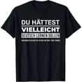 thumbnail image 1 of Maybe You Should Have Learned German Funny Germany Deutsch T-Shirt men and women can wear, black, white, gifts, 1 of 4