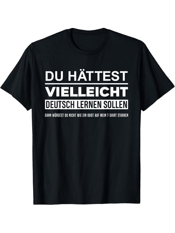 Maybe You Should Have Learned German Funny Germany Deutsch T-Shirt