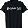 thumbnail image 1 of Maybe You Should Have Learned German - funny Germany t-shirt, 1 of 3