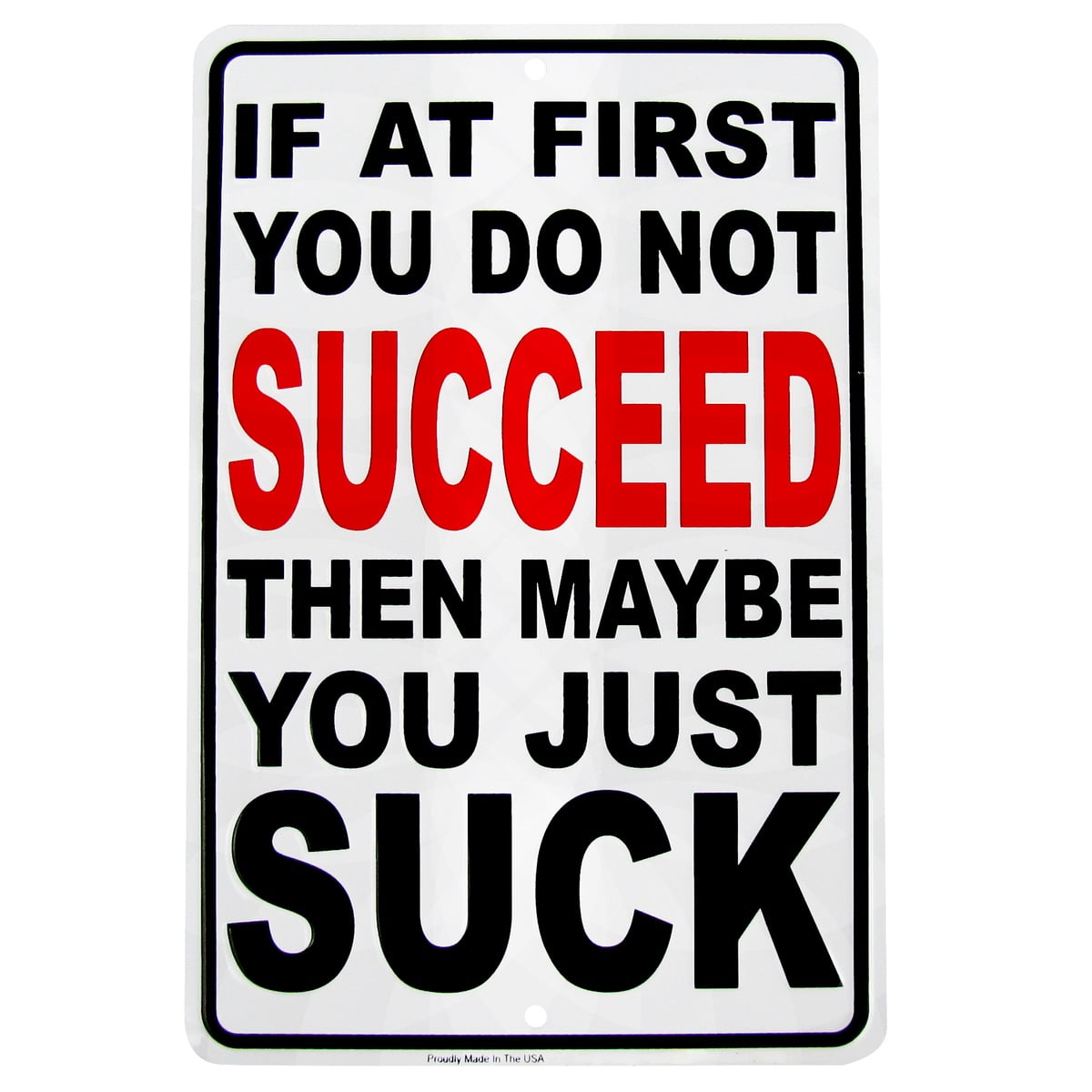Maybe You Suck Funny Embossed Tin Sign US Made Novelty Garage Bar Pub Wall Decor