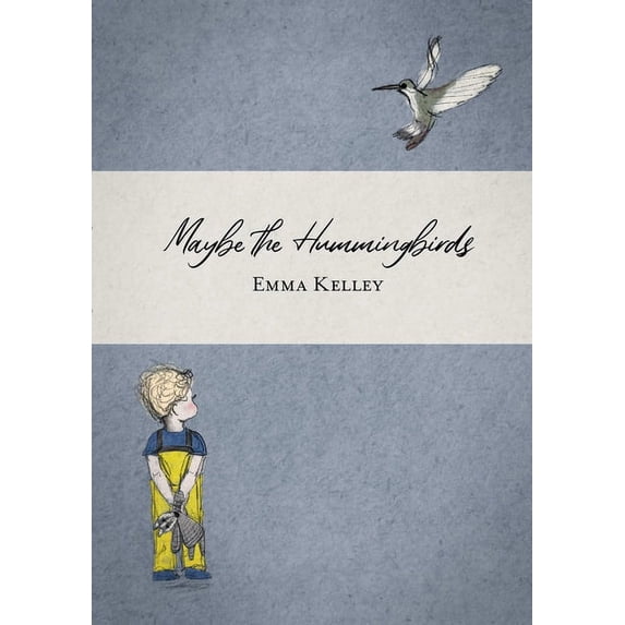 Maybe the Hummingbirds, (Paperback)