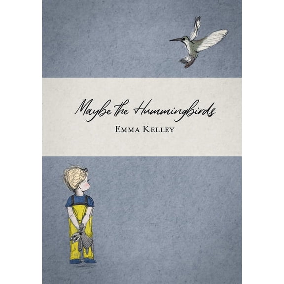 Maybe the Hummingbirds, (Paperback)