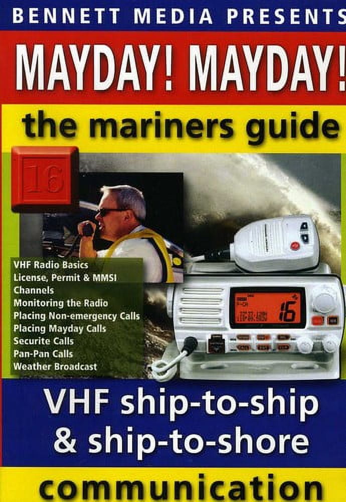 Mayday Mayday Mariner's Guide to Vhf Ship to Ship and Ship to Shore